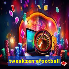 tweakzen efootball